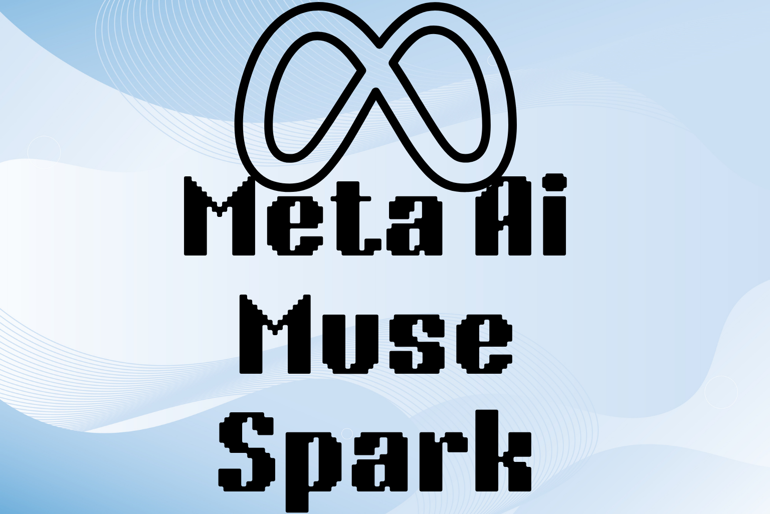 What Is Meta AI Muse Spark? The Complete 2026 Guide to Meta’s Flagship AI Model