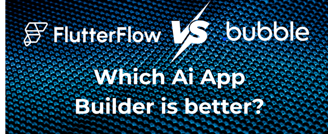 FlutterFlow vs Bubble (2026): Which No-code Builder is Better?