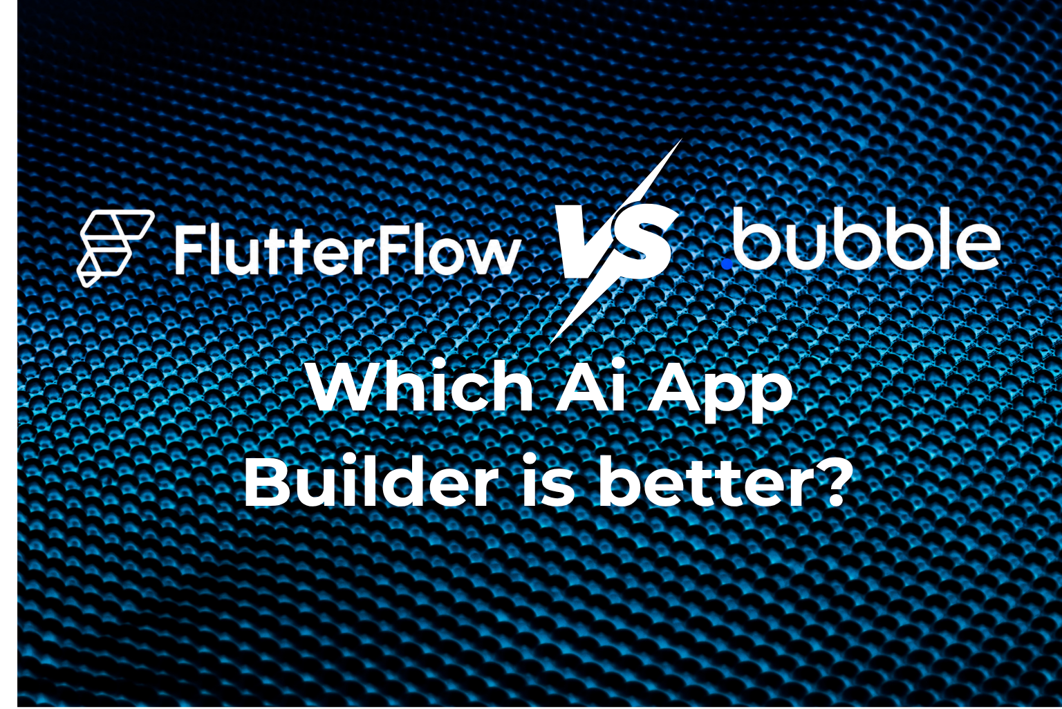 FlutterFlow vs Bubble (2026): Which No-code Builder is Better?