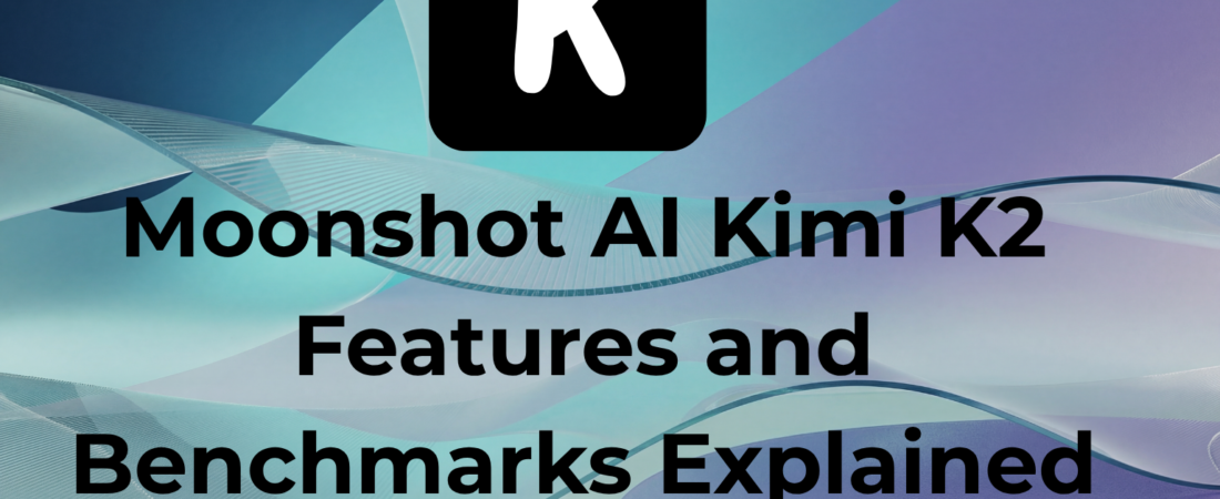 Moonshot AI Kimi K2 Explained: The Open-Source Model Series That Changed AI in 2026