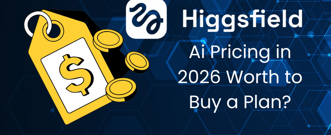 Higgsfield AI Pricing Explained (2026): Plans, Hidden Costs, and Whether It Is Worth Your Money?