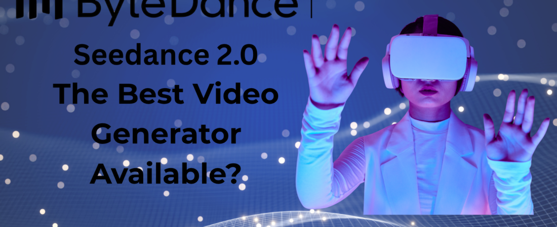 Seedance 2: Inside ByteDance’s Most Realistic AI Video Model Yet (2026)