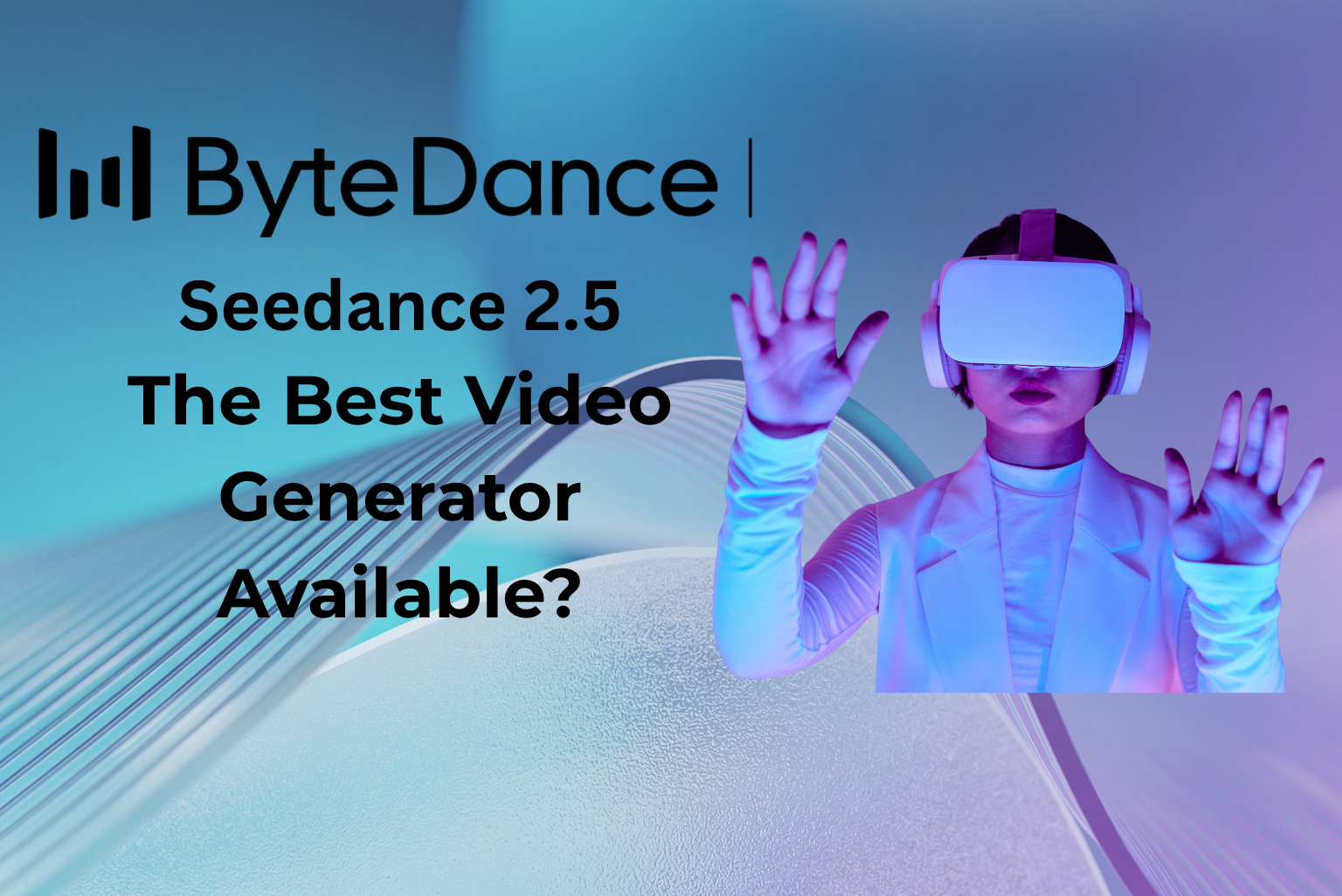Seedance 2.5: ByteDance’s 30-Second AI Video Model Explained (2026)