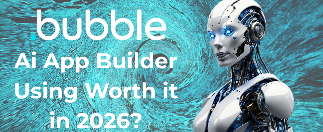Bubble AI App Builder: The Complete 2026 Guide to Building Apps Without Code