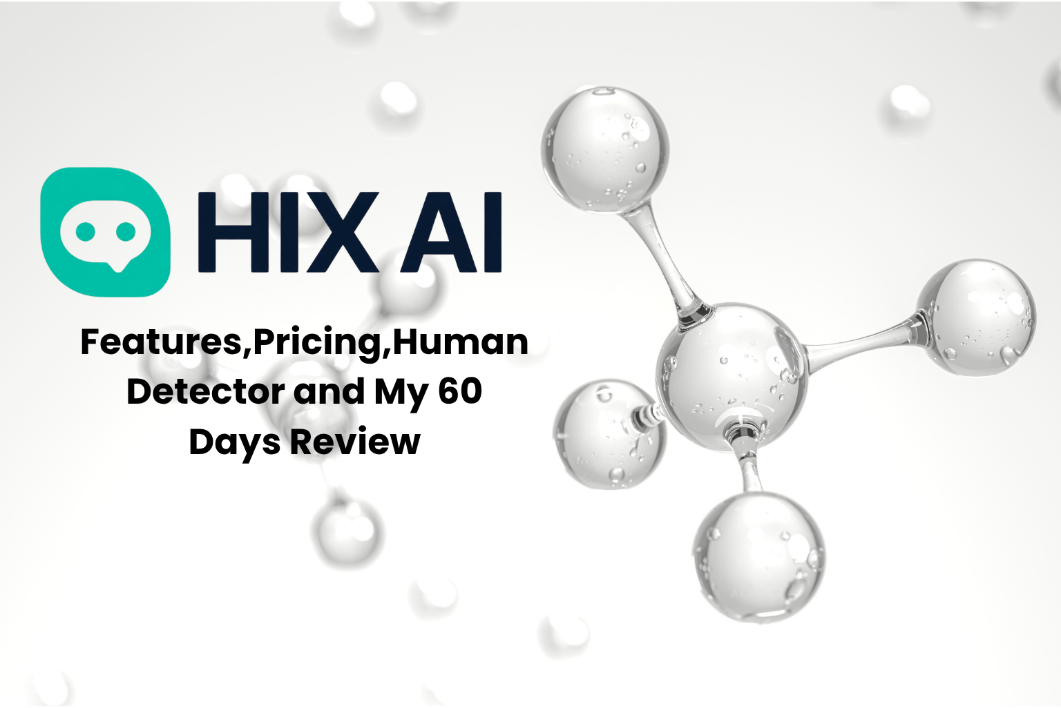 HIX AI Review 2026: Features, Pricing, HIX Humanizer, HIX Bypass & 60-Day Test
